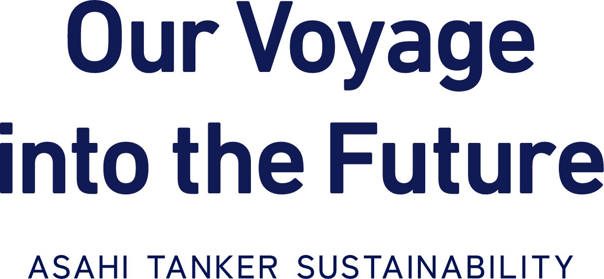 Our Voyage into the Future ASAHI TANKER SUSTAINABILITY